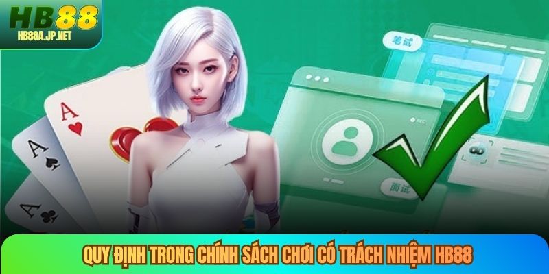 Quy định trong chính sách chơi có trách nhiệm HB88