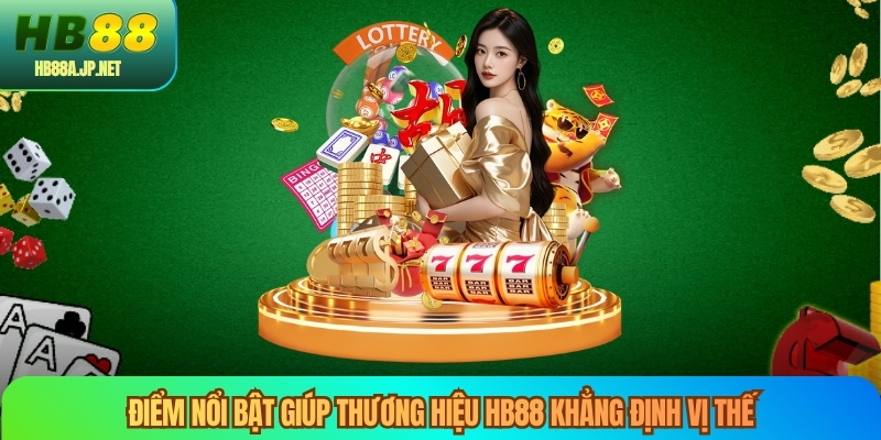 Điểm nổi bật giúp thương hiệu HB88 khẳng định vị thế