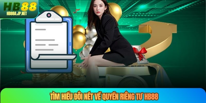 Tìm hiểu đôi nét về quyền riêng tư HB88