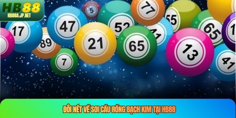 Đôi nét về soi cầu rồng bạch kim tại HB88