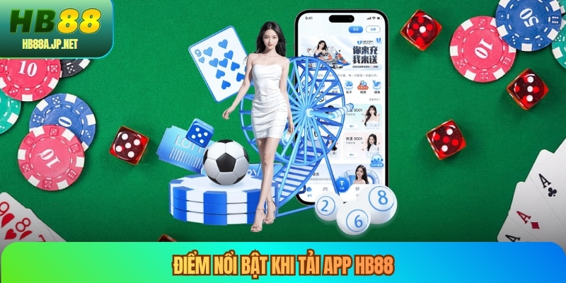 Điểm nổi bật khi tải app HB88