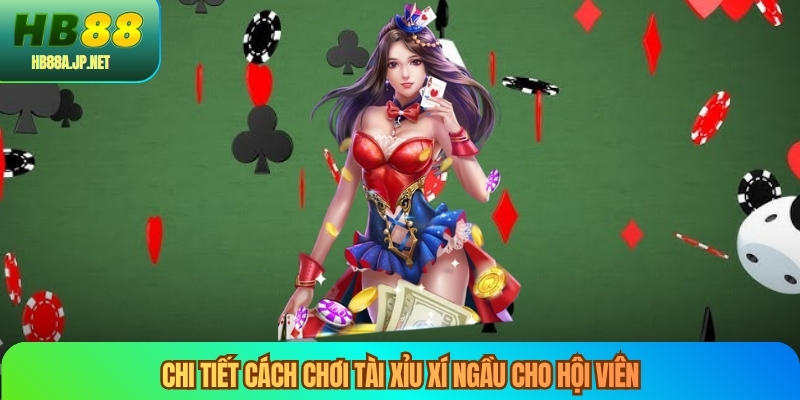 Chi tiết cách chơi tài xỉu xí ngầu cho hội viên