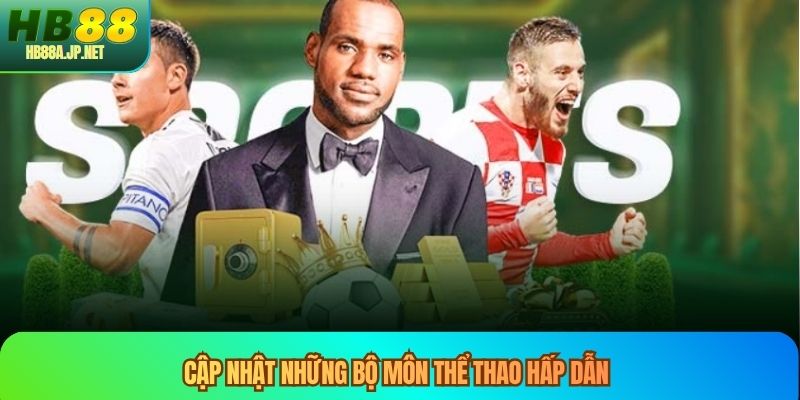 Cập nhật những bộ môn thể thao hấp dẫn