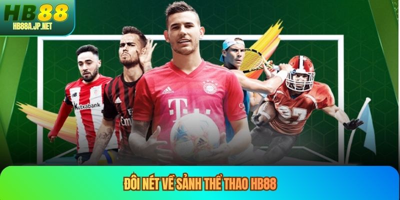 Đôi nét về sảnh thể thao HB88
